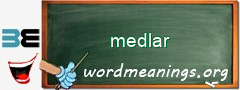 WordMeaning blackboard for medlar